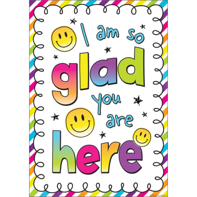 I am So Glad You RE Here Positive Poster